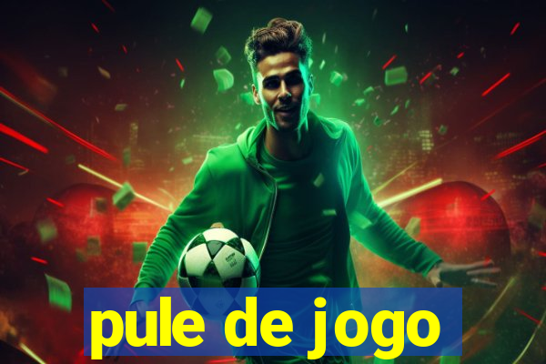 pule de jogo